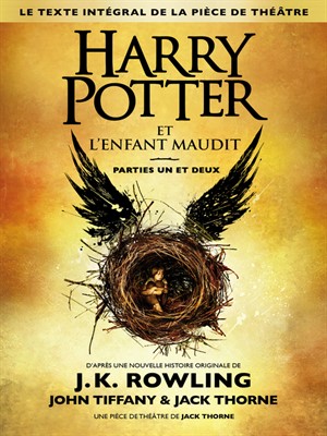 Harry Potter et l’Enfant Maudit – J.K. Rowling, John Tiffany et Jack Thorne