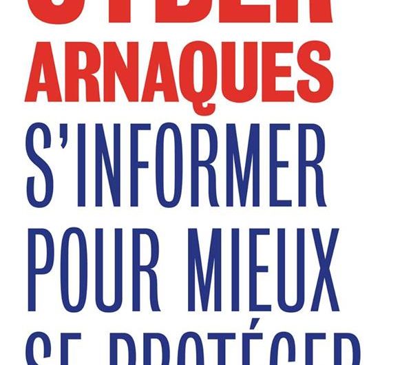 Cyberarnaques – S’Informer pour Mieux se Protéger – Denis Jacopini et Marie Nocenti