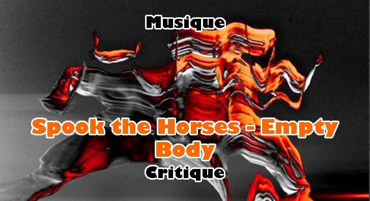 Spook the Horses – Empty Body