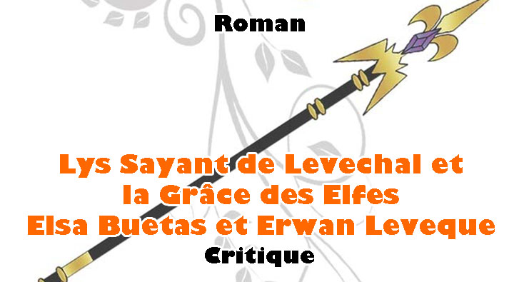 Lys Sayant de Levechal et la Grâce des Elfes – Elsa Buetas et Erwan Leveque
