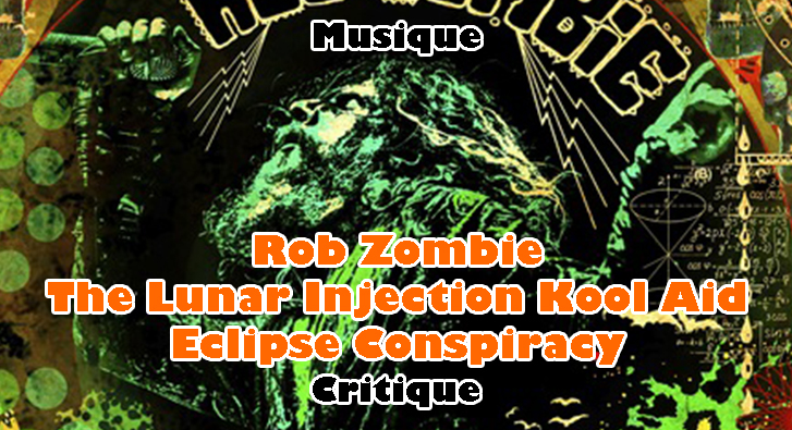 Rob Zombie – The Lunar Injection Kool Aid Eclipse Conspiracy