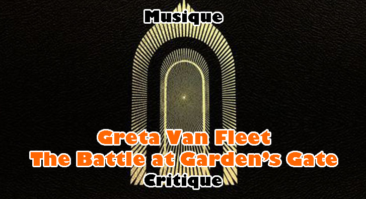 Greta Van Fleet – The Battle at Garden’s Gate