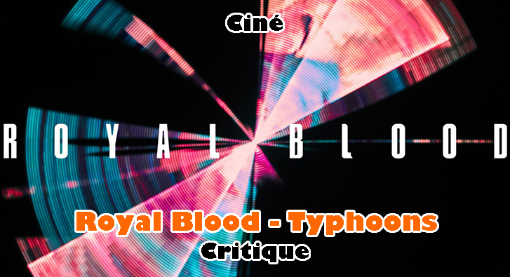 Royal Blood – Typhoons