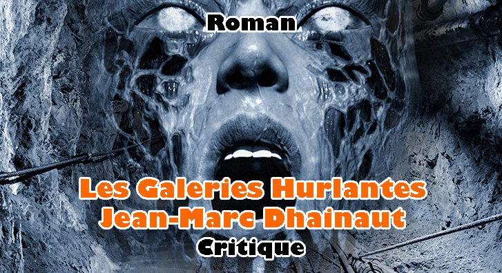 Les Galeries Hurlantes – Jean-Marc Dhainaut