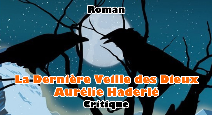 La Dernière Veille des Dieux – Aurélie Haderlé – Mythologie Ensorcelante