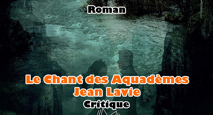 Le Chant des Aquadèmes – Jean Lavie – Des Vagues à l’Âme