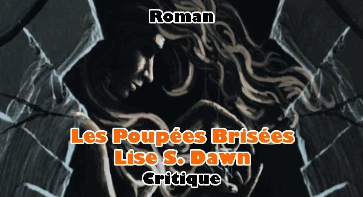 Les Poupées Brisées – Lise S. Dawn – Un Conte Bien Noir