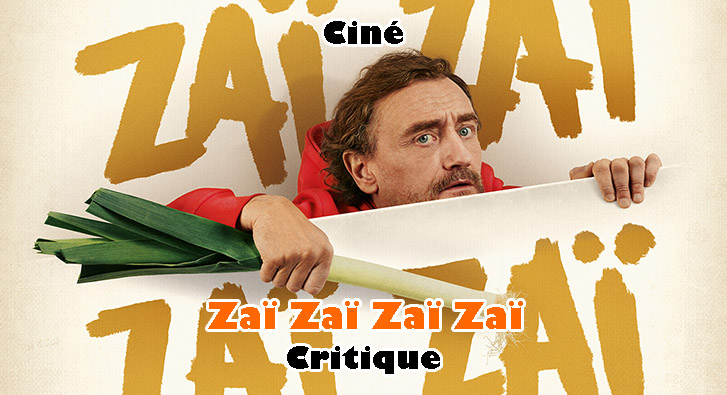 Zaï Zaï Zaï Zaï – Une Sombre Histoire de Poireau