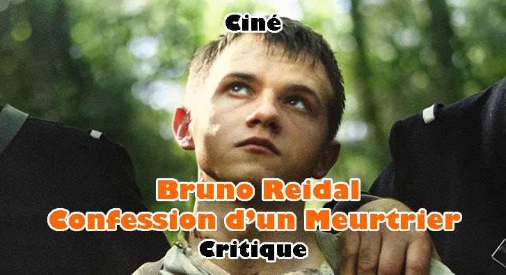 Bruno Reidal – Confession d’un Meurtrier – Film Choc