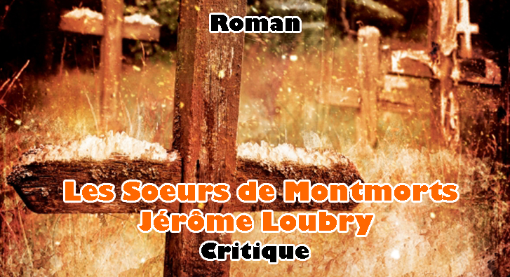 Les Sœurs de Montmorts – Jérôme Loubry