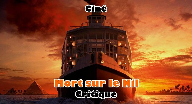 Mort sur le Nil – La Croisière s’Amuse Moins