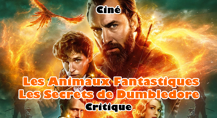 Les Animaux Fantastique – Les Secrets de Dumbledore – Reste-t-il de la Magie?