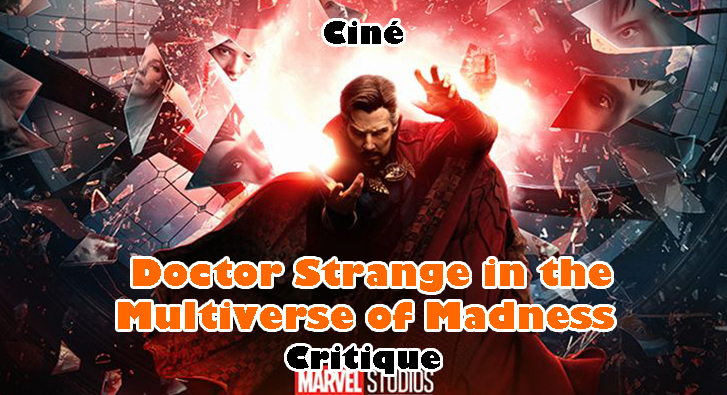 Doctor Strange in the Multiverse of Madness – Ou Comment Raimi Bouscule Marvel