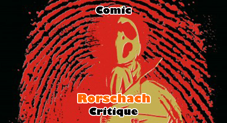 Rorschach – Le Digne Héritier de Watchmen?