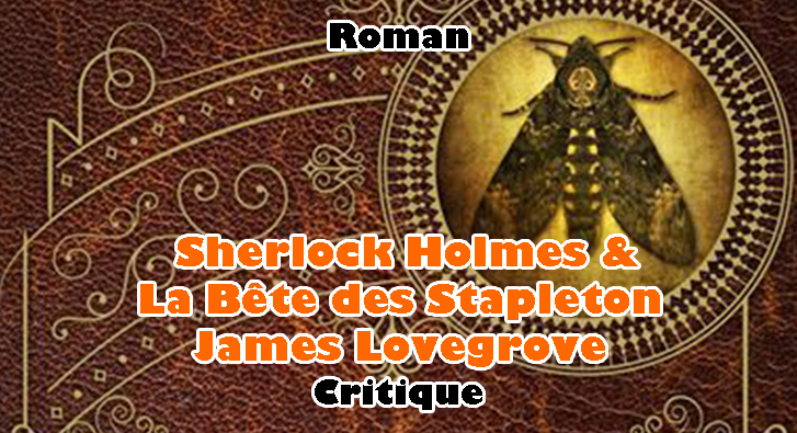 Sherlock Holmes et la Bête des Stapleton – James Lovegrove