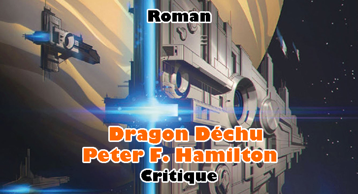 Dragon Déchu – Peter F. Hamilton