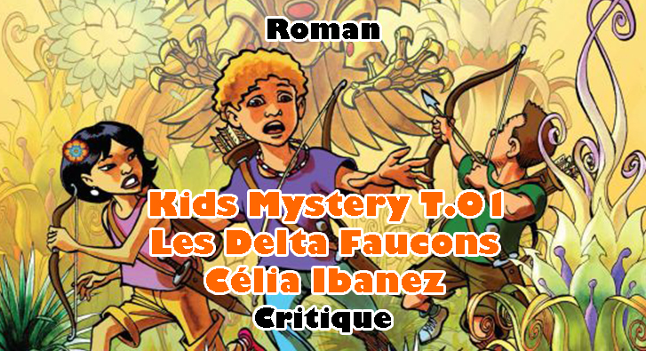 Kids Mystery T.01 – Les Delta Faucons – Célia Ibanez