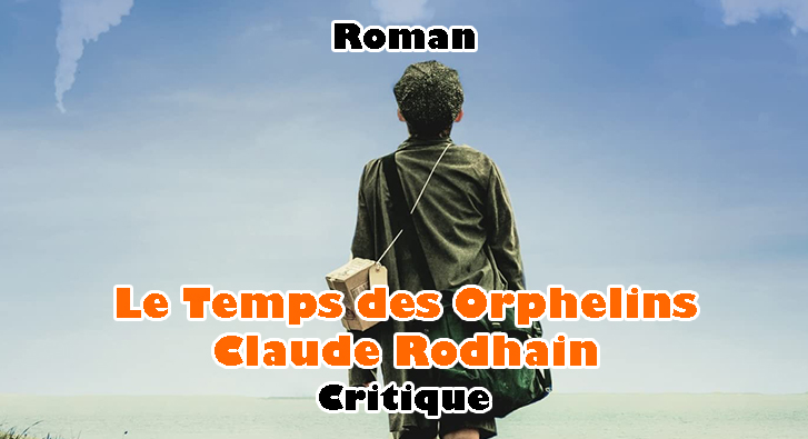 Le Temps des Orphelins – Claude Rodhain