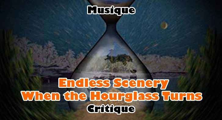 Endless Scenery – When the Hourglass Turns