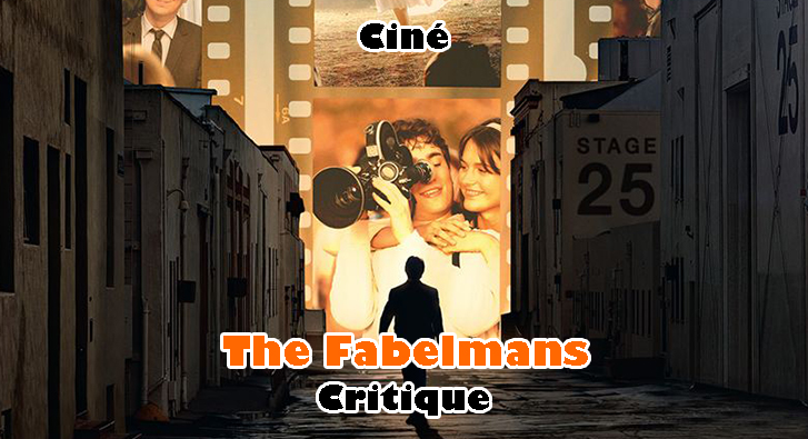 The Fabelmans – Spielberg et son Cinéma