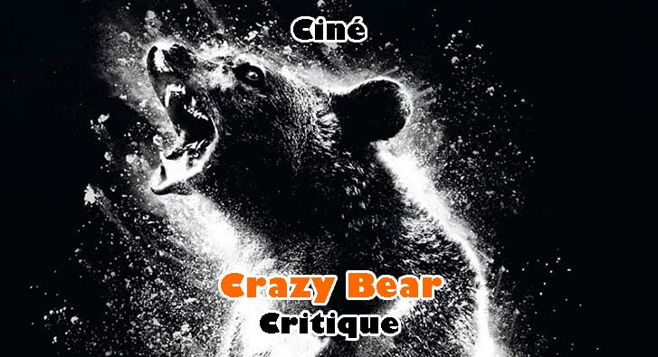 Crazy Bear – Ours Mal Drogué