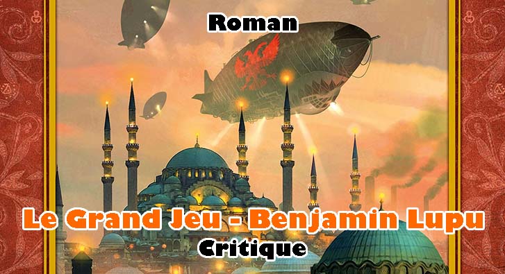Le Grand Jeu – Benjamin Lupu