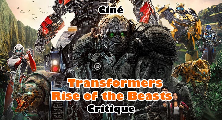 Transformers – Rise of the Beasts – La Grosse Beastise