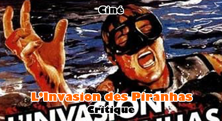 L’Invasion des Piranhas