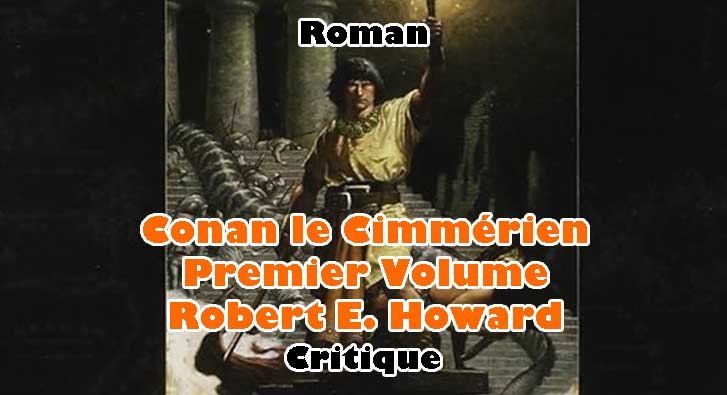 Conan le Cimmérien – Premier Volume – Robert E. Howard