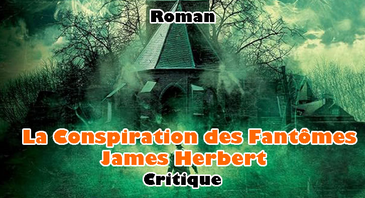 La Conspiration des Fantômes – James Herbert
