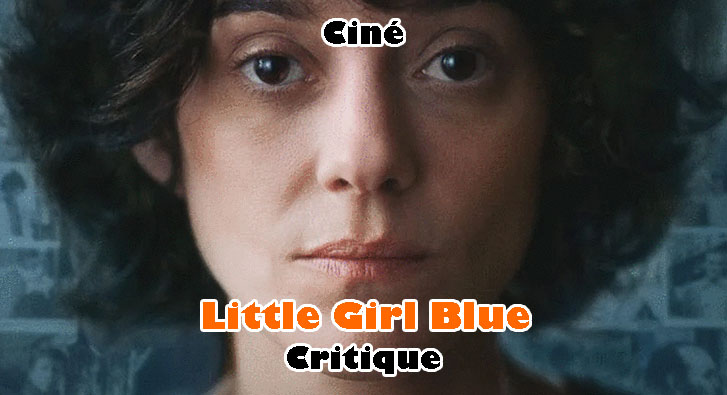 Little Girl Blue – Tout sur ma Mère