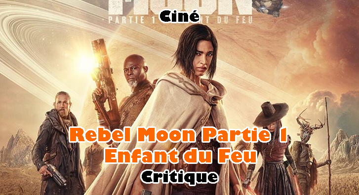 Rebel Moon – Partie 1: Enfant du Feu – Snyder et la Finesse