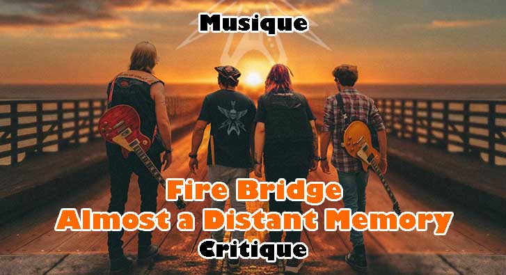 Fire Bridge – Almost a Distant Memory