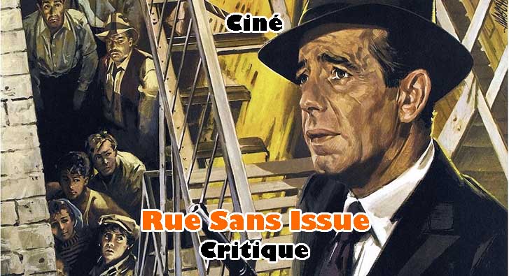 Rue Sans Issue – Bogart et la Critique Sociale