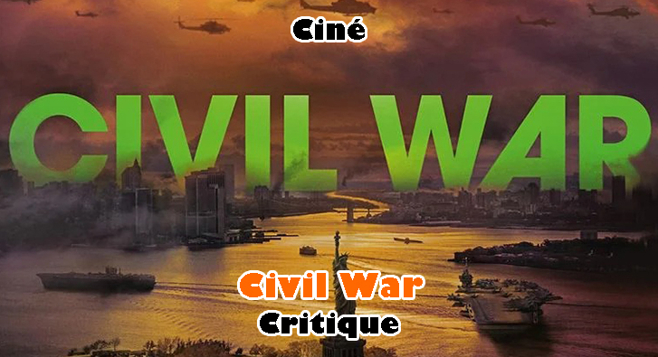 Civil War – Au Cœur de la Guerre