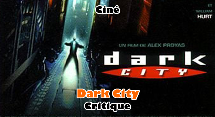 Dark City – Le Chef-d’œuvre Mésestimé de Proyas