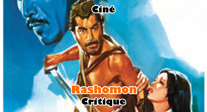 Rashomon – Qui Dit Vrai?