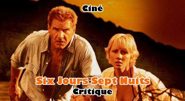 Six Jours Sept Nuits – Pas si Paradisiaque