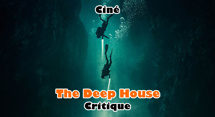 The Deep House – Un Film Immersif