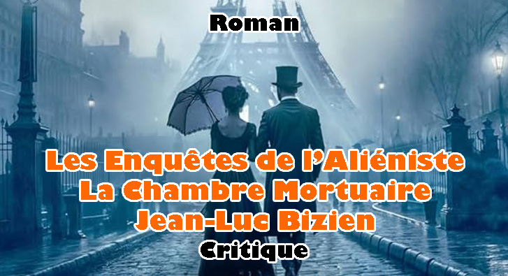 Les Enquêtes de l’Aliéniste T.01 – La Chambre Mortuaire – Jean-Luc Bizien