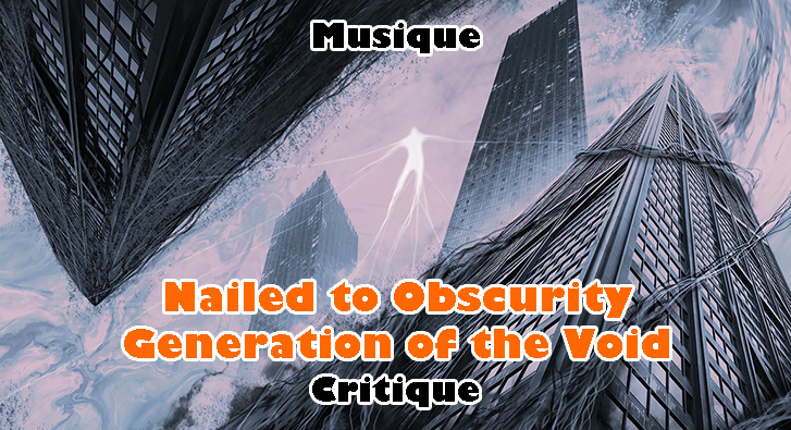 Nailed to Obscurity – Generation of the Void
