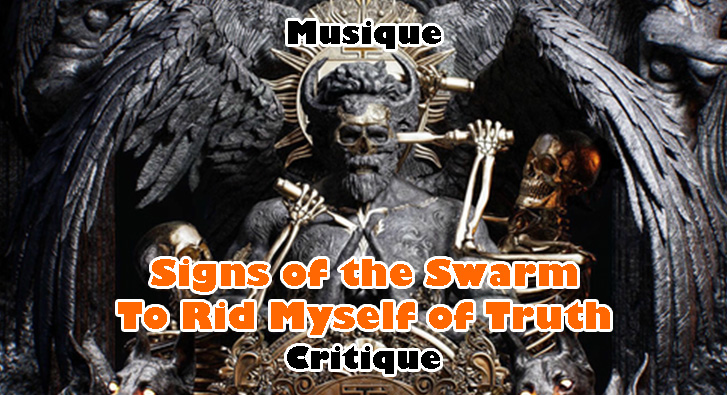 Signs of the Swarm – To Rid Myself of Truth
