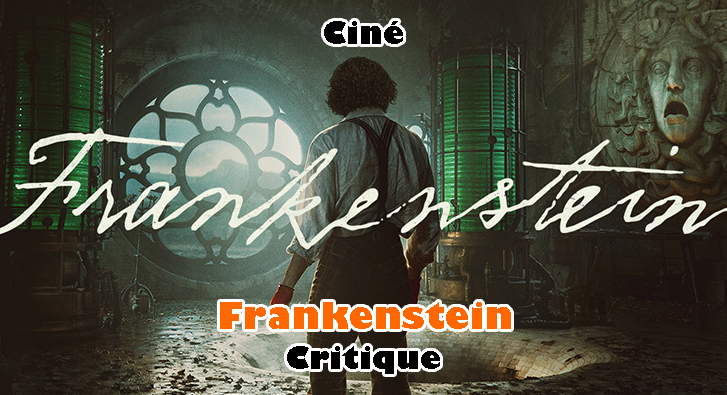 Frankenstein – Del Toro Sublime Shelley