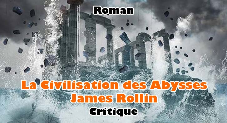 La Civilisation des Abysses – James Rollins