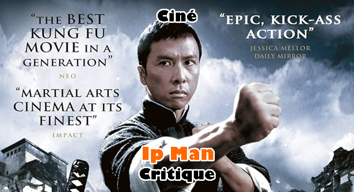Ip Man – L&rsquo;Excellent Biopic sur le Maître de Bruce Lee