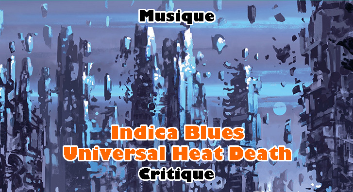 Indica Blues – Universal Heat Death