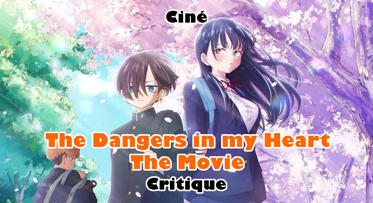 The Dangers of my Heart: The Movie – Les Opposés s&rsquo;Attirent