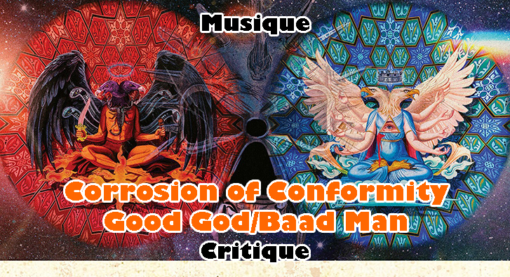 Corrosion of Conformity – Good God/Baad Man