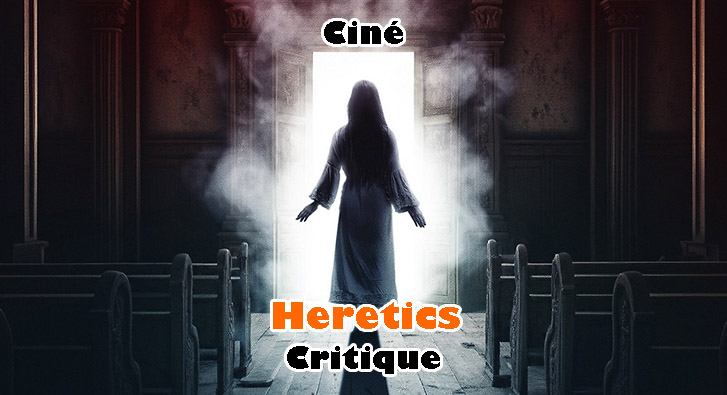 Heretics – Au Feu les Films Comme Ça !