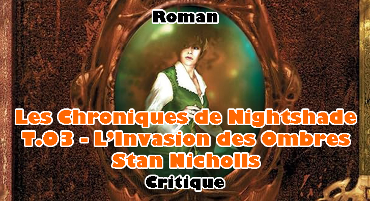 Les Chroniques de Nightshade T.03 – L&rsquo;Invasion des Ombres – Stan Nicholls